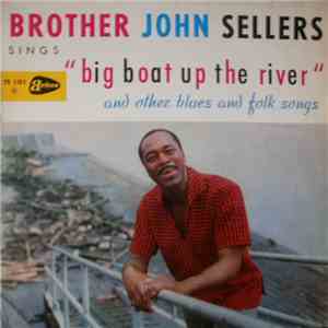Brother John Sellers - Big Boat Up The River And Other Blues And Folk Songs