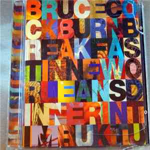 Bruce Cockburn - Breakfast In New Orleans.....Dinner In Timbuktu
