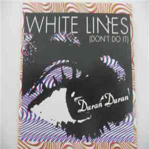 Duran Duran - White Lines (Don't Do It)