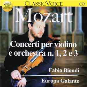 Fabio Biondi, Europa Galante - Mozart: Violin Concertos Nos. 1-3