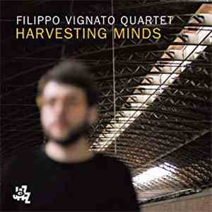 Filippo Vignato Quartet - Harvesting Minds