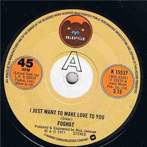 Foghat - I Just Want To Make Love To You
