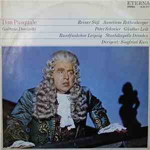 Gaëtano Donizetti - Reiner Süß, Anneliese Rothenberger, Peter Schreier, Günther Leib, Rundfunkchor Leipzig, Staatskapelle Dresden, Siegfried Kurz - Don Pasquale