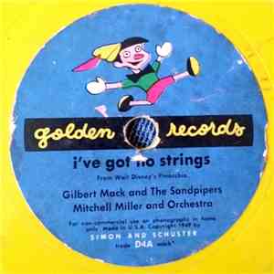Gilbert Mack And The Sandpipers , Mitchell Miller And Orchestra / Susan Douglas And Gilbert Mack, Mitchell Miller And Orchestra - I've Got No Strings / Pinocchio The Little Puppet