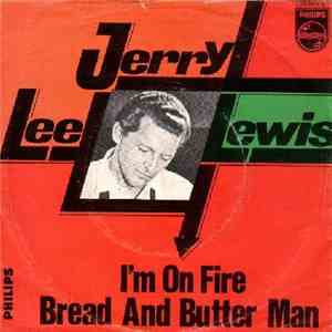 Jerry Lee Lewis - I'm On Fire / Bread And Butter Man