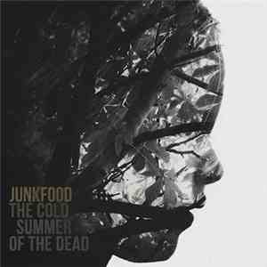 Junkfood  - The Cold Summer Of The Dead