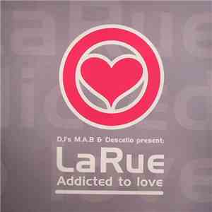 M.A.B & Descello Present: La Rue  - Addicted To Love