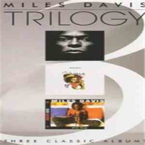 Miles Davis - Trilogy - Three Classic Albums