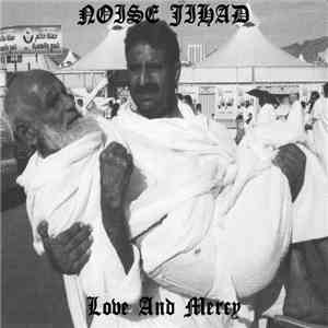 Noise Jihad - Love And Mercy