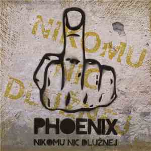 Phoenix  - Nikomu Nic Dlužnej