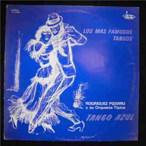 Rodriguez Pizarro Y Su Orquesta Típica - Los Más Famosos Tangos