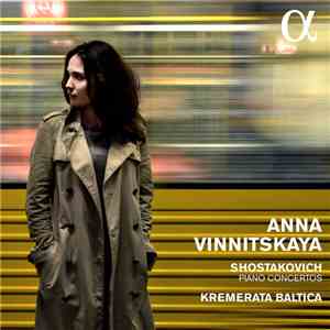 Shostakovich, Anna Vinnitskaya, Kremerata Baltica - Piano Concertos