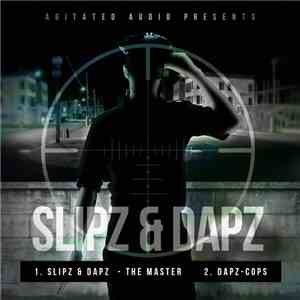 Slipz & Dapz / Dapz - The Master / Cops