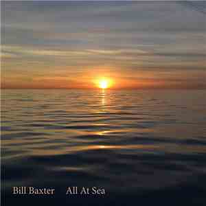 The Ambient Drones Of Bill Baxter - All At Sea
