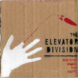 The Elevator Division - Whatever Makes You Happy