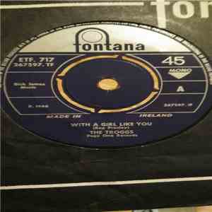 The Troggs - With A Girl Like You