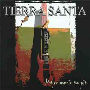Tierra Santa - Mejor Morir En Pie