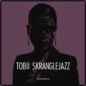 Tobii  - Skranglejazz