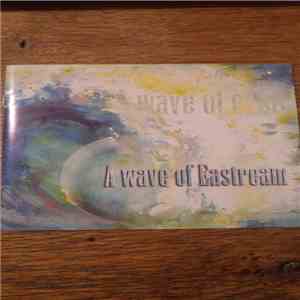 A Wave of Eastream - A Wave of Eastream