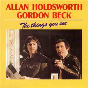 Allan Holdsworth / Gordon Beck - The Things You See