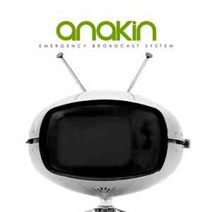 Anakin  - Emergency Broadcast System