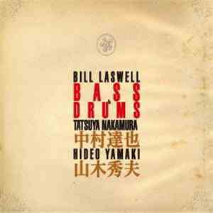 Bill Laswell, Tatsuya Nakamura, Hideo Yamaki - Bass & Drums