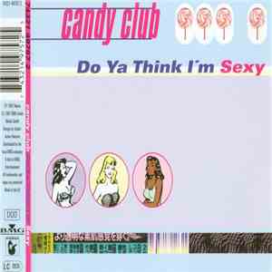 Candy Club - Do Ya Think I'm Sexy