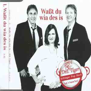 Die Tiger - Waßt Du Wia Des Is