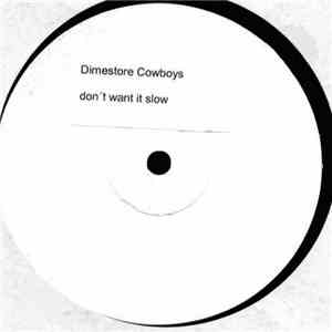 Dimestore Cowboys - Don't Want It Slow