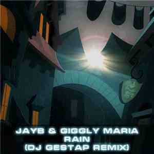 DJ Gestap - JayB & Giggly Maria - Rain (DJ Gestap Remix)