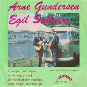 Egil Solheim, Arne Gundersen Med Hermund Tronviks Ensemble - Kom Hjem, Kom Hjem