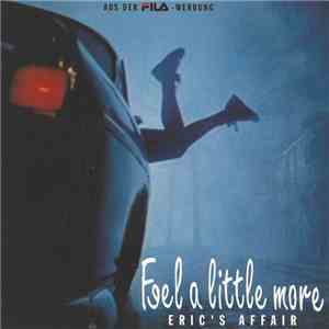 Eric's Affair - Feel A Little More