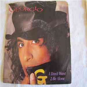 Georgio  - I Don't Want 2 Be Alone