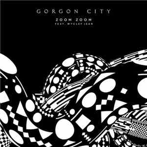 Gorgon City Feat. Wyclef Jean - Zoom Zoom