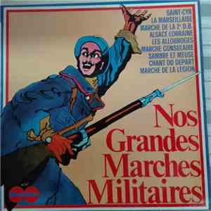 Grand Orchestre De Musique Militaire De Paris - Nos Grandes Marches Militaires
