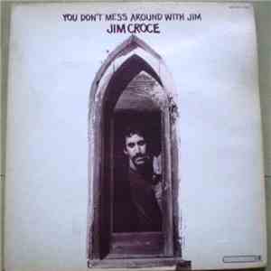 Jim Croce - You Don't Mess Around With Jim