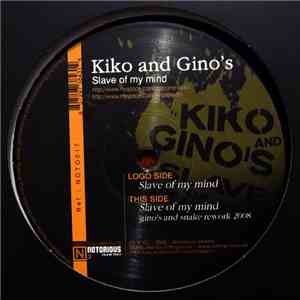 Kiko And Gino's - Slave Of My Mind