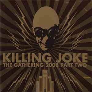 Killing Joke - The Gathering 2008 Part Two