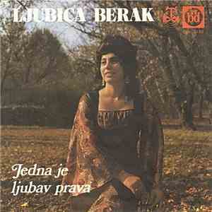 Ljubica Berak - Jedna Je Ljubav Prava