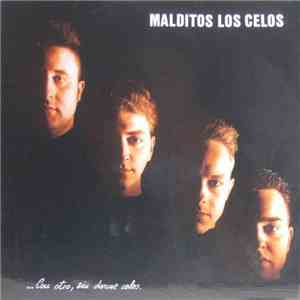 Malditos Los Celos - ...Con Otro, Sin Darme Celos