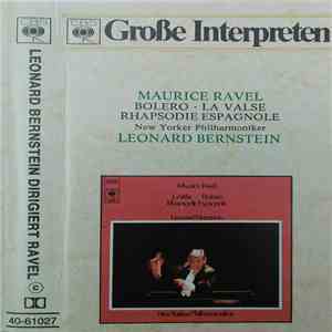 Maurice Ravel, Leonard Bernstein, New Yorker Philharmoniker - La Valse - Bolero - Rhapsodie Espagnole
