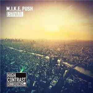 M.I.K.E. Push - Estivate