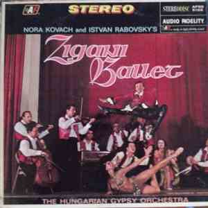 Nora Kovach And Istvan Rabovsky, The Hungarian Gypsy Orchestra - Zigani Ballet
