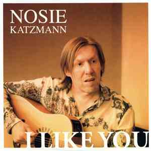 Nosie Katzmann - I Like You