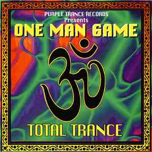 One Man Game - Total Trance