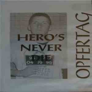 Opfertag - Hero's Never Die