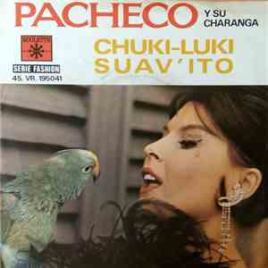Pacheco Y Su Charanga - Chuki-Luki / Suav'ito
