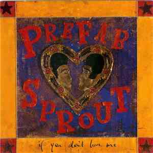 Prefab Sprout - If You Don't Love Me