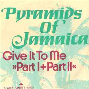 Pyramids Of Jamaica - Give It To Me