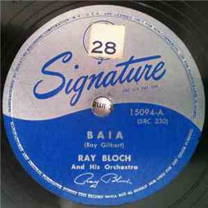 Ray Bloch And His Orchestra - Baia / Bambalina